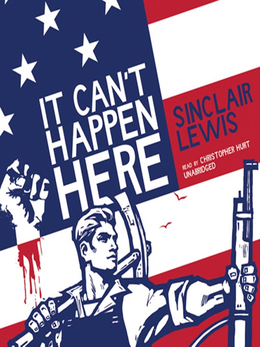 Title details for It Can't Happen Here by Sinclair Lewis - Available
